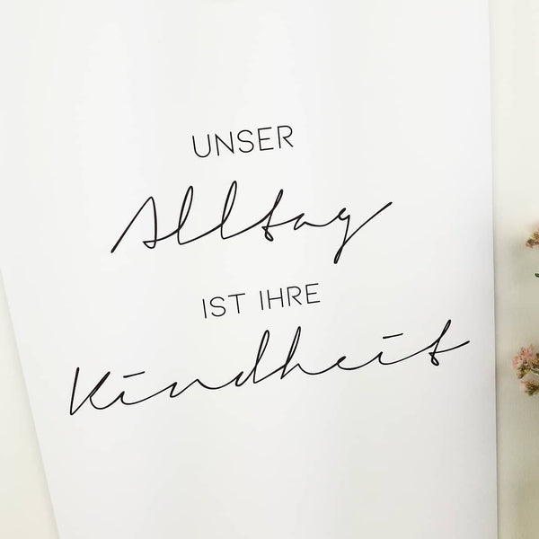 unser Alltag ist ihre Kindheit